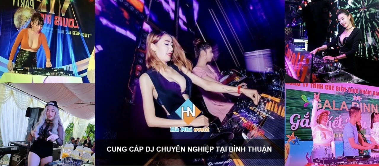 CUNG CẤP DJ NỮ CHUYÊN NGHIỆP PHAN THIẾT 